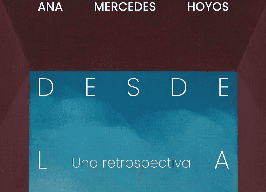 Desde La Ventana: Ana Mercedes Hoyos. Una Retrospectiva