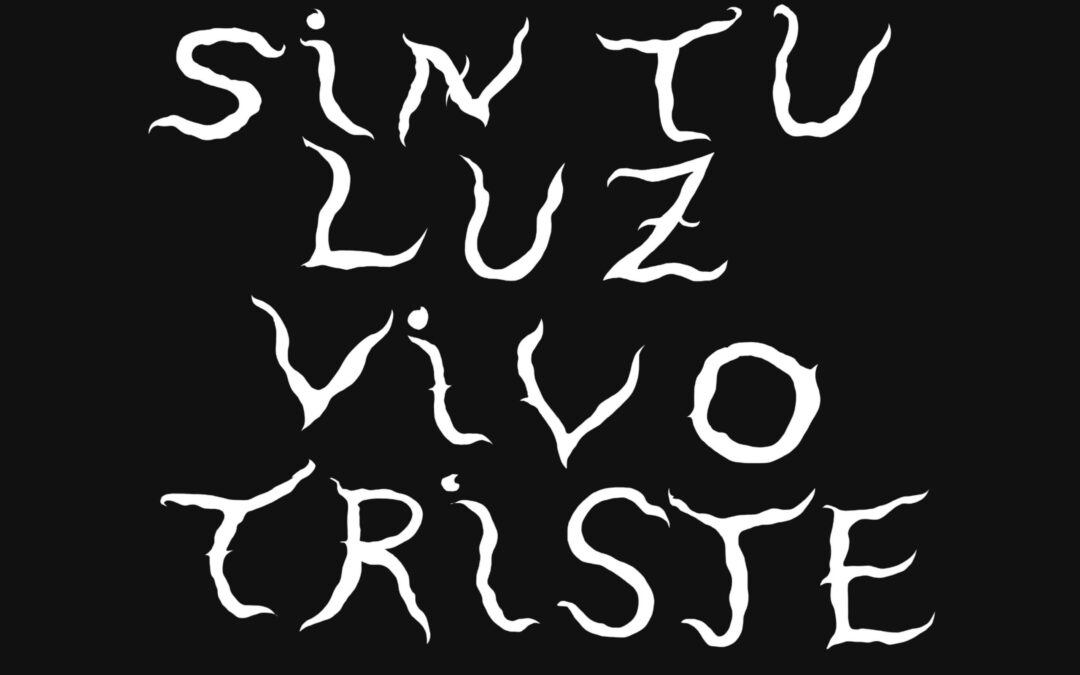 Sin tu luz vivo triste