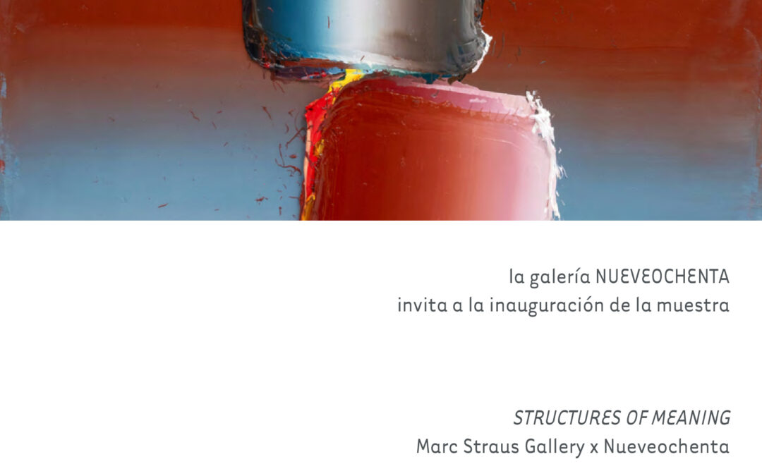 Structures of meaning – Marc Straus Gallery x Nueveochenta